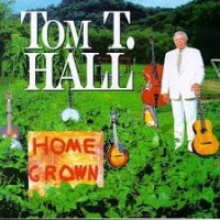 Tom T. Hall - Home Grown